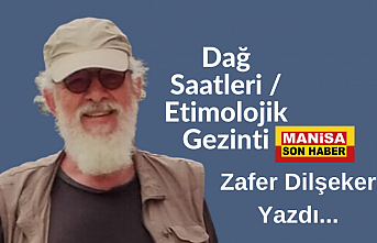 Dağ Saatleri / Etimolojik Gezinti