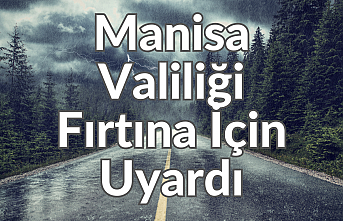 Manisa Valiliği Fırtına İçin Uyardı