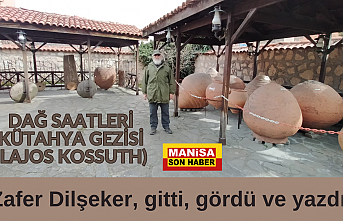 Dağ Saatleri / Kütahya Gezisi ( Lajos Kossuth)