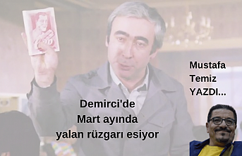 Demirci'de Mart ayında yalan rüzgarı esiyor