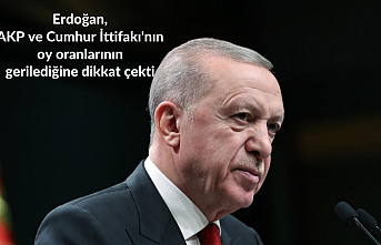 Erdoğan, AKP ve Cumhur İttifakı'nın oy oranlarının gerilediğine dikkat çekti