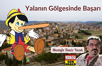 Yalanın Gölgesinde Başarı / Mustafa Temiz Yazdı...