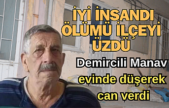Demircili Manav evinde düşerek can verdi