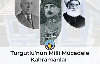 Turgutlu’nun Milli Mücadele Kahramanları Yad Edilecek