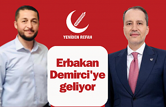 Yeniden Refah lideri Erbakan Demirci'ye geliyor