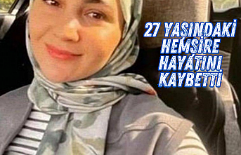 27 Yaşındaki Hemşire Hayatını Kaybetti