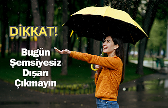 Bugün şemsiyeniz yanınızda bulunsun!