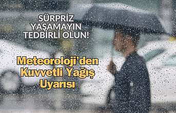 Meteoroloji'den kuvvetli yağış uyarısı