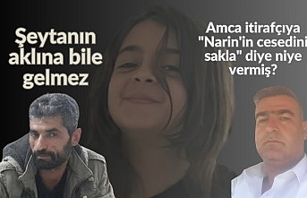 Şeytanın aklına bile gelmez! Amca itirafçıya "Narin'in cesedini sakla" diye niye vermiş?