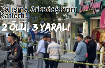 Çalışma Arkadaşlarını Katletti! 2 Ölü, 3 Yaralı