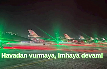 Havadan vurmaya, imhaya devam!