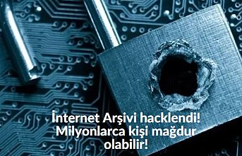 İnternet Arşivi hacklendi! Milyonlarca kişi mağdur olabilir