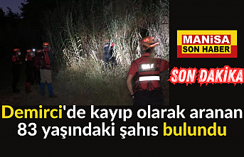 SON DAKİKA! Demirci'de kayıp olarak aranan 83 yaşındaki şahıs bulundu