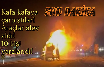 SON DAKİKA! Kafa kafaya çarpıştılar! Araçlar alev aldı! 10 kişi yaralandı!