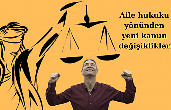 Aile hukuku yönünden yeni kanun değişiklikleri