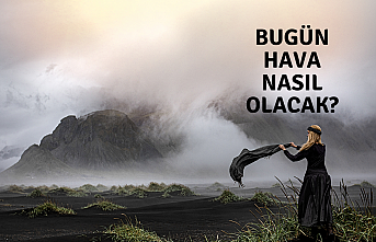 Bugün Hava Nasıl Olacak?
