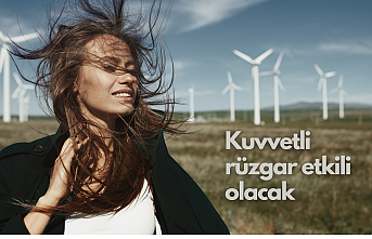 Kuvvetli rüzgar etkili olacak
