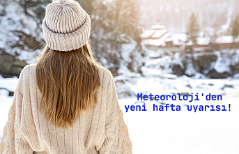 Meteoroloji'den yeni hafta uyarısı!