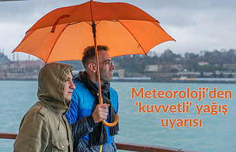 Meteoroloji'den 'kuvvetli' yağış uyarısı