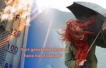 Yurt genelinde bugün hava nasıl olacak?