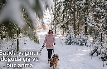Batıda yağmur, doğuda çığ ve buzlanma