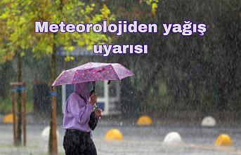 Meteorolojiden yağış uyarısı
