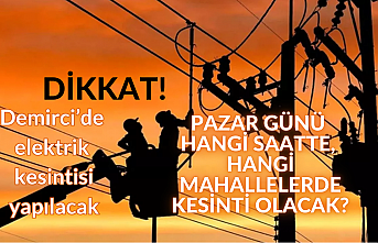 Demirci'de elektrik kesintisi olacak