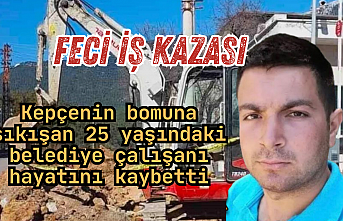 Feci iş kazası: Kepçenin bomuna sıkışan 25 yaşındaki belediye çalışanı hayatını kaybetti