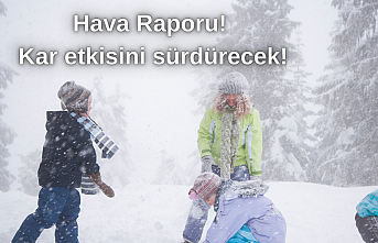 Hava raporu! Kar etkisini sürdürecek!