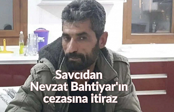 Savcıdan Nevzat Bahtiyar'ın cezasına itiraz