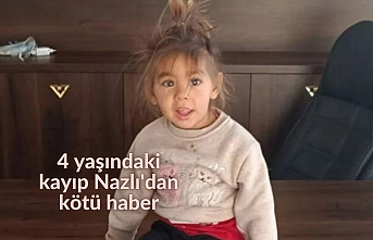 4 yaşındaki kayıp Nazlı'dan kötü haber