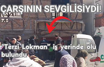 Çarşının sevgilisiydi!  "Terzi Lokman'" iş yerinde ölü bulundu