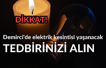 DİKKAT! Demirci'de elektrik kesintisi yaşanacak