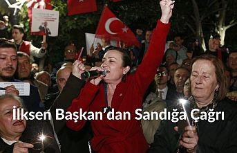 İlksen Başkan’dan Sandığa Çağrı