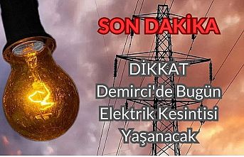 Demirci'de Bugün Elektrik Kesintisi Yaşanacak