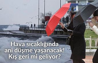 Hava sıcaklığında ani düşme yaşanacak! Kış geri mi geliyor?