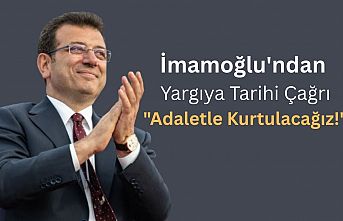 İmamoğlu'ndan Yargıya Tarihi Çağrı: "Adaletle Kurtulacağız!"