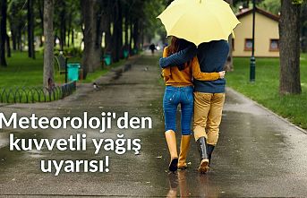 Meteoroloji'den kuvvetli yağış uyarısı!