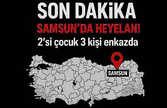 SON DAKİKA! Samsun'da Heyelan Faciası: 2’si Çocuk 3 Kişi Enkaz Altında