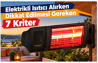 Elektrikli Isıtıcı Alırken Dikkat Edilmesi Gereken 7 Kriter