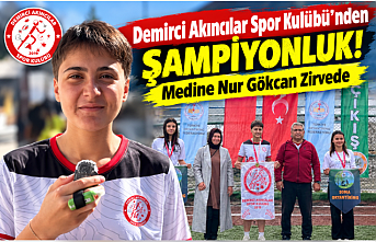 Demirci Akıncılar Spor Kulübü’nden Şampiyonluk! Medine Nur Gökcan Zirvede