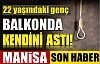 22 yaşındaki genç intihar etti