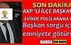 AKP'li ilçe başkanı emniyette sorgulanıyor