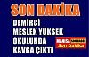 Demirci Meslek Yüksek Okulunda kavga