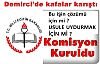Demirci'de kurulan komisyon kafaları yine karıştırdı