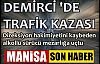 Demirci'de trafik kazası 1 yaralı