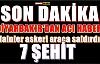 Diyarbakır'da 7 şehit var