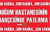Doğum hastanesi bahçesinde patlama