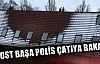Dost başa polis çatıya bakar