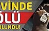 Evinde ölü bulunan şahıs 